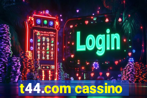 t44.com cassino